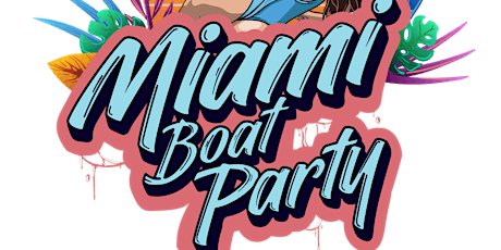 MIAMI BOAT PARTY - HIP HOP &  REGGAETON