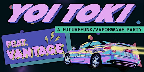 Yoi Toki: A Futurefunk Party ft. Vantage
