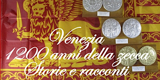 Venezia, 1200 anni della Zecca. Storie, eventi, monete.