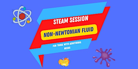 STEAM event: Non-Newtonian Fluid for children with additional needs