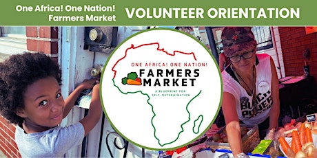 Volunteer Orientation for the One Africa! One Nation! Farmers Market
