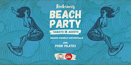 Immagine principale di Last Rockaway Beach Party Bagno Universale ★ live Ponzio Pilates 