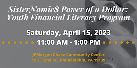 SisterNomic$ Power of a Dollar: Youth Financial Literacy Event primary image