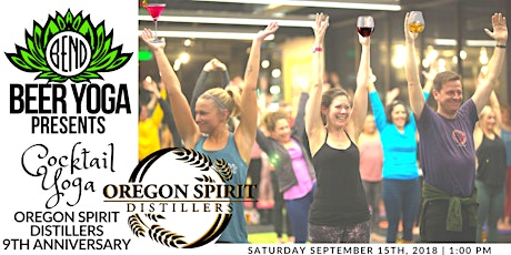 Imagem principal do evento Bend Beer Yoga PRESENTS Cocktail Yoga at Oregon Spirit Distillers 9th Anniversary!