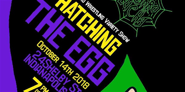 BIZARRO LUCHA Presents: Hatching the EGG!