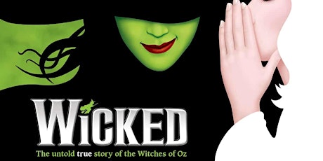 Wicked the Musical at the TPAC - $135	(Grades 6-8)