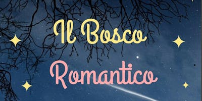 Il Bosco Romantico Il Bosco Romantico