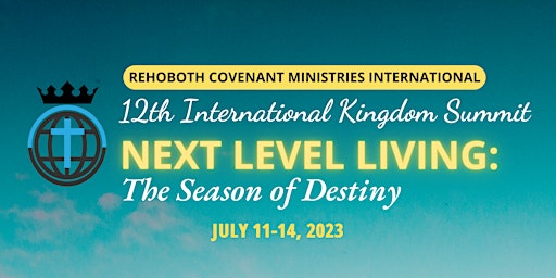 Kingdom Summit 2023 - Next Level Living: The Season of Destiny