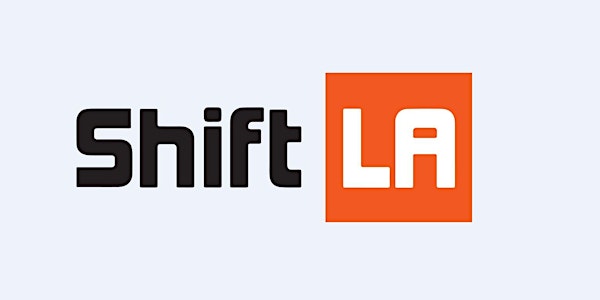 2018 SHIFT LA by OKTA LA|| SHAPE-UP LA & SOURCE UP LA