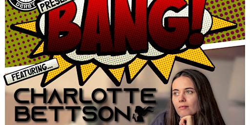 Image principale de BANG featuring Charlotte Bettson, Dan Ottewell, and Riley Marsh
