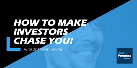 Hauptbild für How to Make Investors Chase You! Get Your Fundraising Un-Stuck (14.8.)