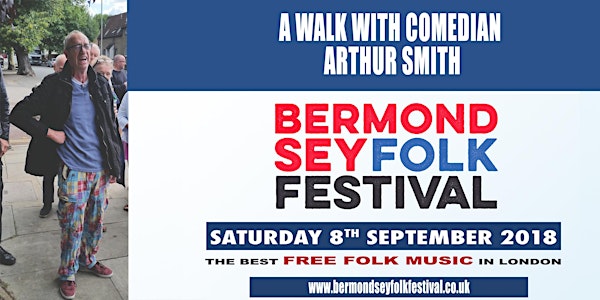 Bermondsey Folk Festival 2018 - A Walk with Comedian Arthur Smith