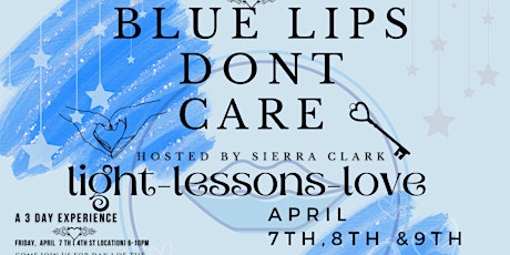 Imagem principal do evento Blue Lips Don't Care - Three Day Experience (3rd Annual)
