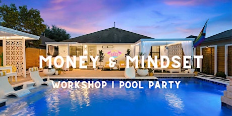 Money & Mindset | Women's Workshop & Pool Party