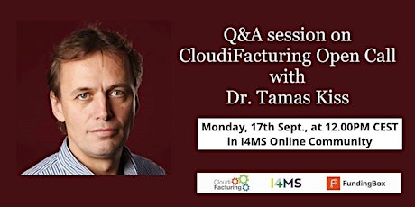 Ask Dr. Tamas Kiss all your doubts about CloudiFacturing Open Call in a Q&A primary image