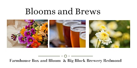 Blooms and Brews Floral Design Class at Big Block Brewery - Redmond