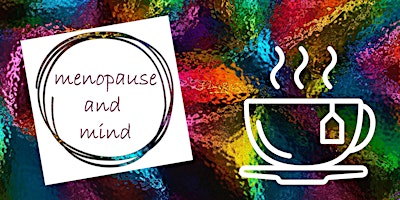 Imagem principal do evento Menopause and Mind - Menopause Care Cafe
