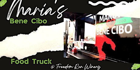 Maria's Bene Cibo Food Truck @ Freedom Run Winery