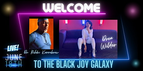 Welcome To The Black Joy Galaxy (An Afrofuturism love story)