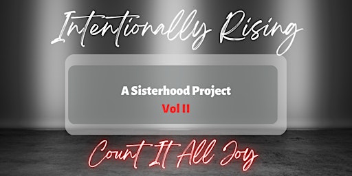 Intentionally Rising Vol II (A Sisterhood Project) primary image