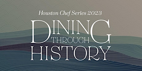 Houston Chef Series Finale Dinner 2023