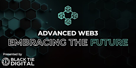 Advanced Web 3 -  Embracing the Future