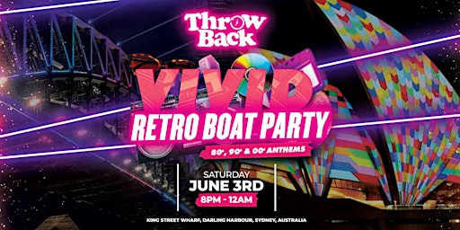 Throw Back - 80s, 90s, Noughties - VIVID Boat Party