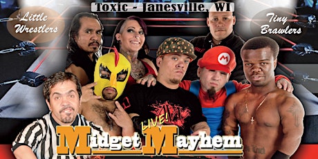 Midget Mayhem Wrestling Goes Wild!  Janesville WI 18+