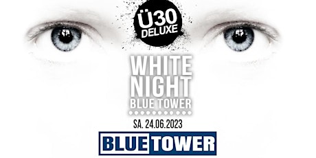 Ü30 DELUXE WHITE NIGHT @ OPEN AIR TERRASSE BLUE TOWER