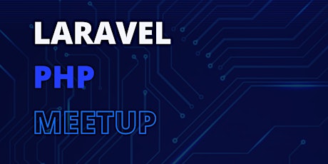 Laravel PHP Meetup