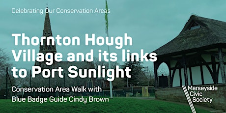 Thornton Hough Village and its links to Port Sunlight