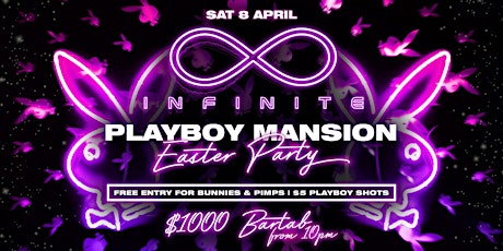 Image principale de Infinite • PLAYBOY MANSION EASTER PARTY • $1000 Bartab