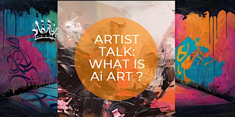 Imagen principal de Artist Talk: What is Ai art ?
