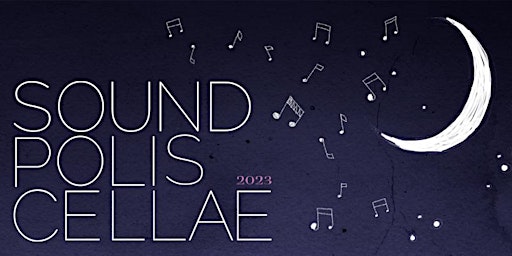 Hauptbild für Sound  Polis Cellae 2023