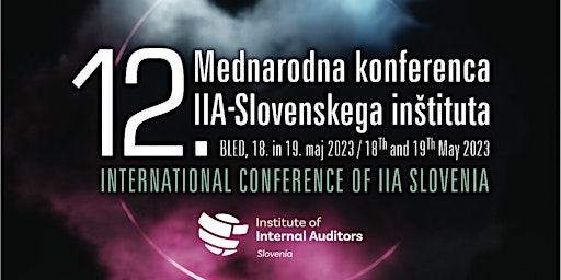 12. MEDNARODNA KONFERENCA  / 12th International Conference of IIA Slovenia primary image