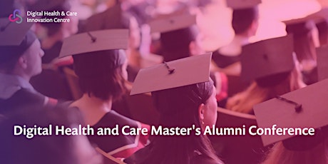 Digital Health and Care Master's Alumni Conference primary image
