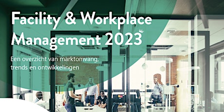 Facility & Workplace Management marktonderzoek 2023