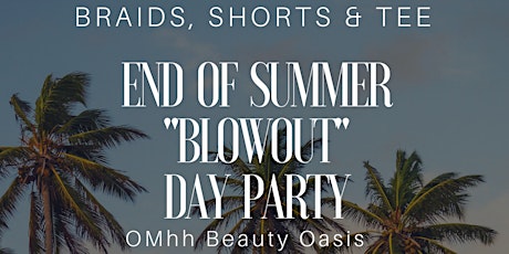 OMhh End of Summer "Blowout" Day Party