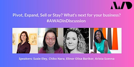 Primaire afbeelding van Pivot, Expand, Sell or Stay -  What's next? #AWADinDiscussion