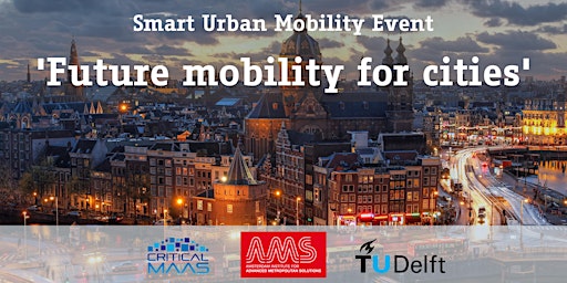 Primaire afbeelding van AMS Smart Urban Mobility Event: Future Mobility for Cities