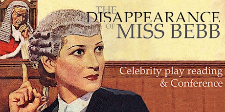 The Disappearance of Miss Bebb; celebrity play reading and conference primary image