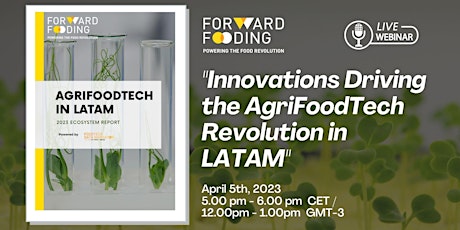 Imagen principal de [WEBINAR] - Innovations Driving the AgriFoodTech Revolution in LATAM