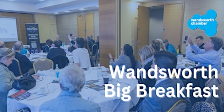 Primaire afbeelding van Wandsworth Chamber Big Breakfast - Wednesday 20th September 2023