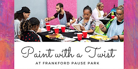 Frankford Pause Park - Paint with a Twist