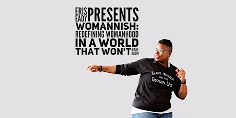 Womannish: Redefining Womanhood in a World That Won't Make Room primary image