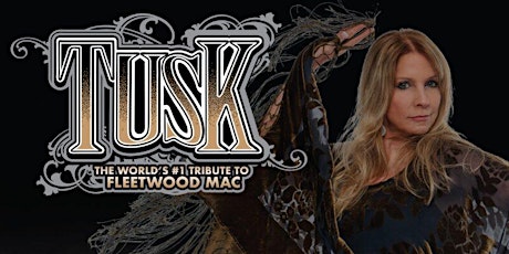 Tusk - The World's #1 Tribute to Fleetwood Mac