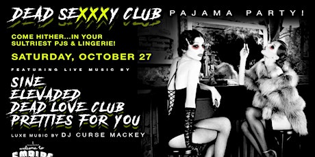 Dead SeXXXy Club PJ Party @ Empire primary image