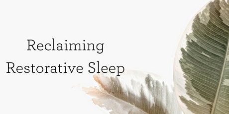 Reclaiming Restorative Sleep primary image