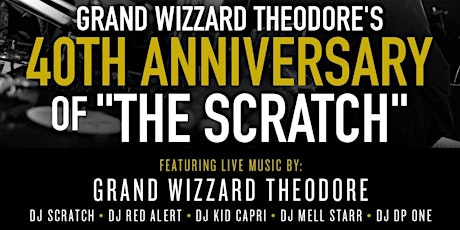 Grand Wizzard Theodore's 40th Anniversary of "The Scratch" primary image