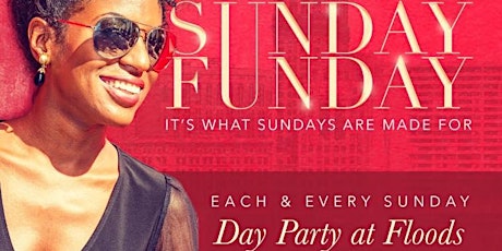 Sunday Funday the Original Day Party at Floods primary image